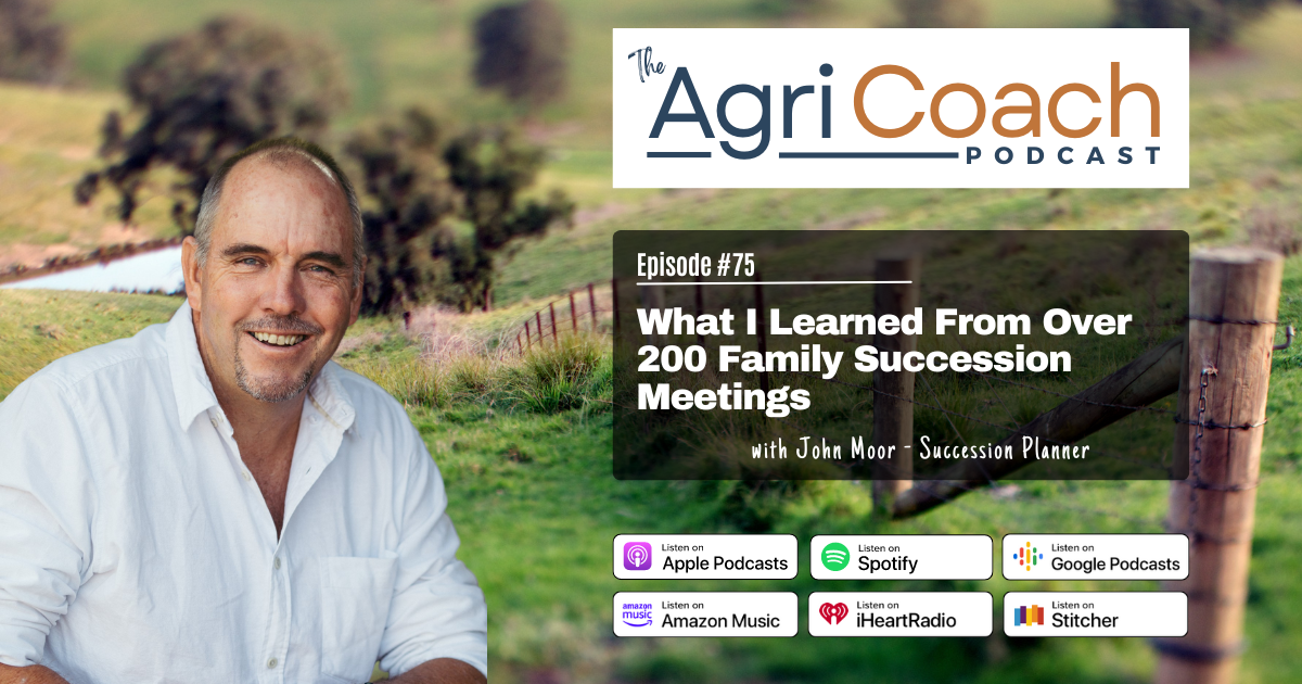 LISTEN: What I learned from over 200 family succession meetings with John Moor