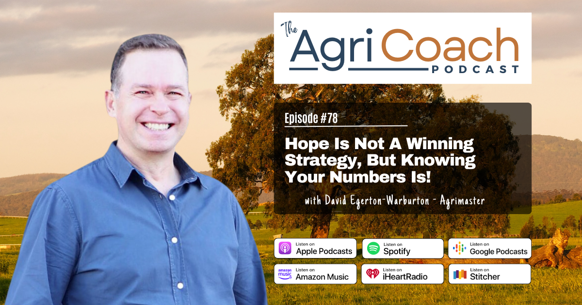 LISTEN: Hope Is Not A Winning Strategy But Knowing Your Numbers Is! with David Egerton-Warburton