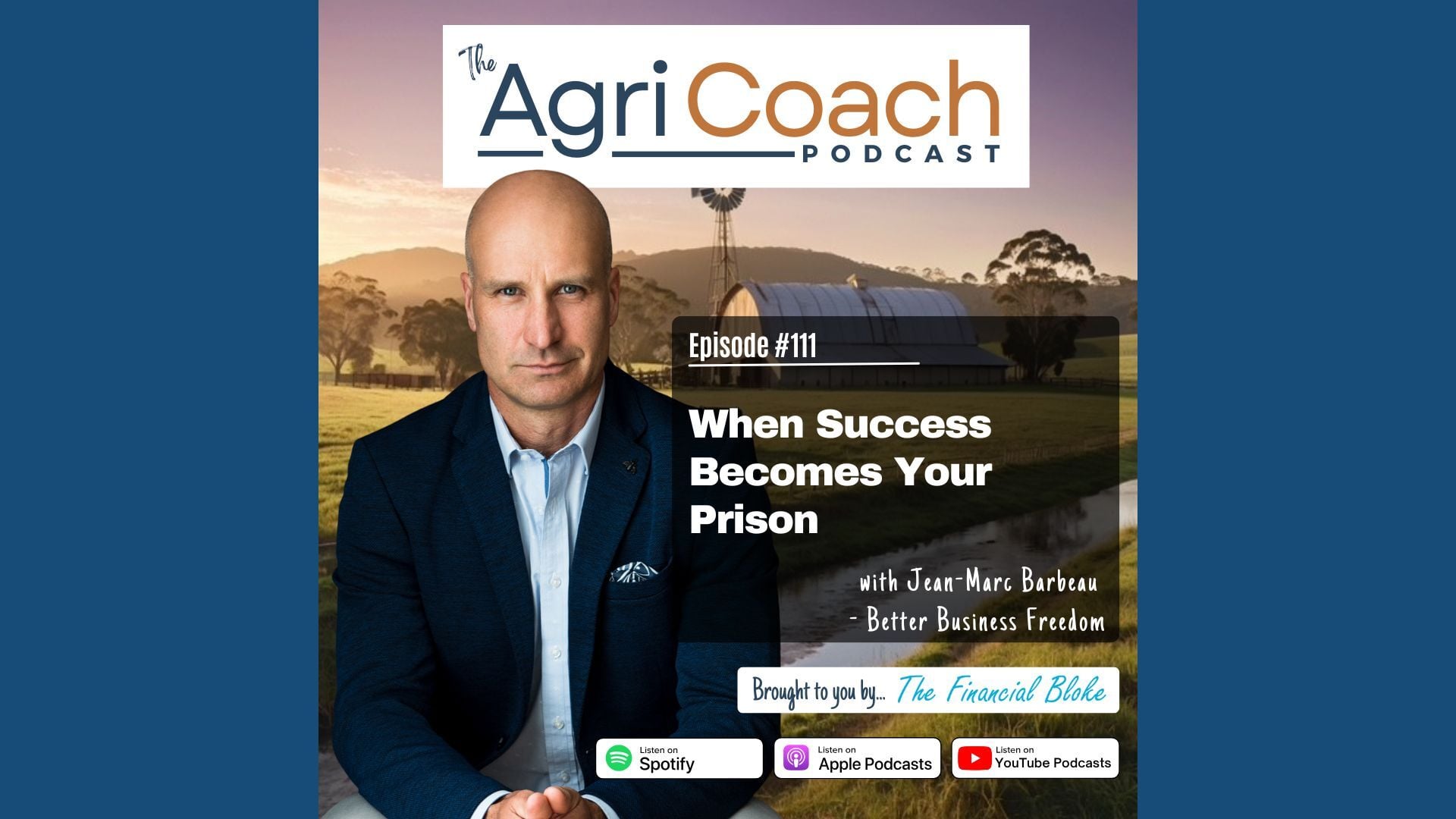 LISTEN: #111: When Success Becomes Your Prison with Jean-Marc Barbeau