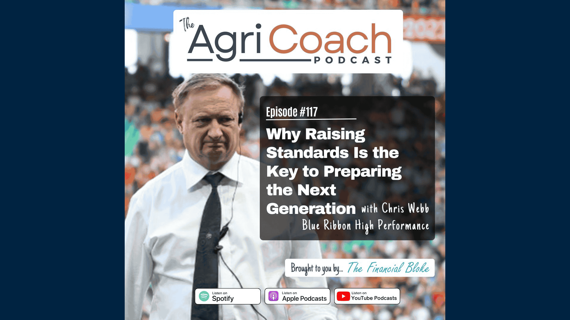 LISTEN: Why Raising Standards Is the Key to Preparing the Next Generation with Chris Webb